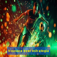 treasure bowl estrategia